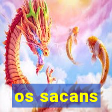 os sacans